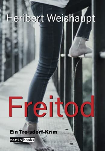 Freitod: Ein Troisdorf-Krimi von Verlag ratio-books